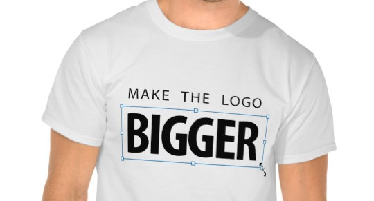 Make the logo bigger t-shirt